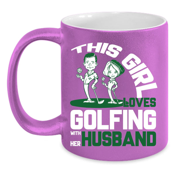 This Girl Loves Golfing With Her Husband Coffee Mug, Married Coffee Cup