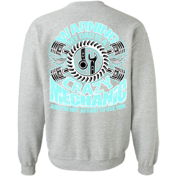 I Love Mechanic T Shirt, My Dad Is A Crazy Mechanic Sweatshirt