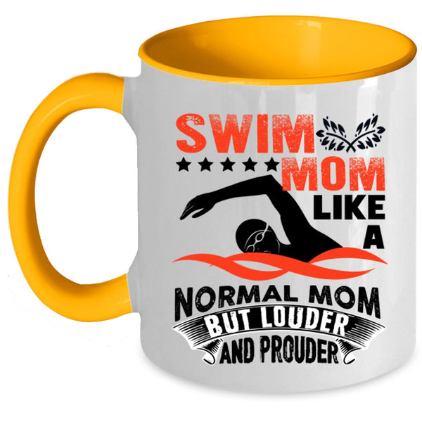 Louder And Prouder Coffee Mug, Swim Mom Like A Normal Mom Accent Mug
