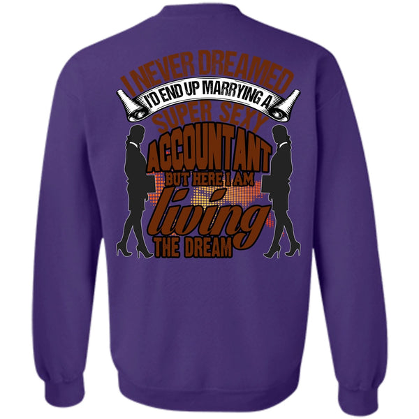 I Never Dreamed T Shirt, I Love Accountant Sweatshirt