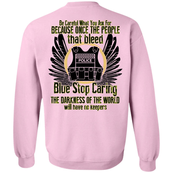 I Love Police T Shirt, Blue Stop Caring Sweatshirt