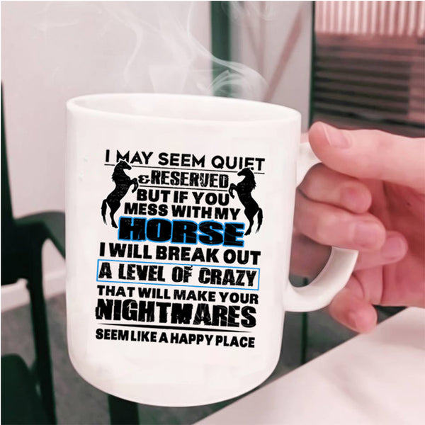 Funny Equestrian Coffee Mug, Don't Mess With My Horse Cup