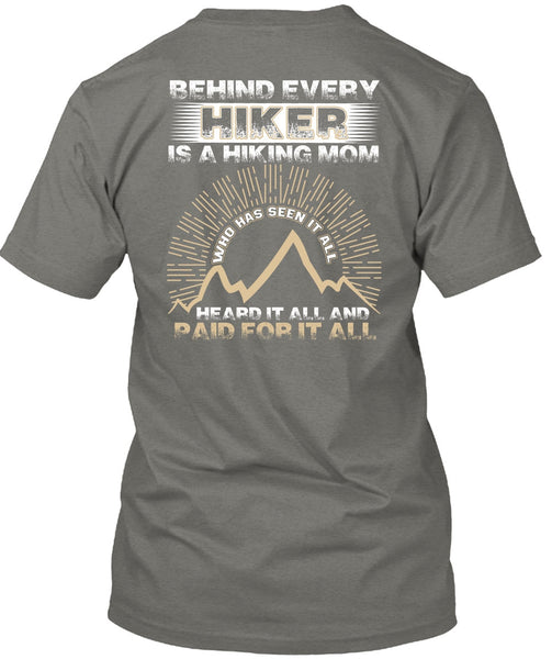 Behind Every Hiker Is A Hiking Mom T Shirt, Being A Hiker T Shirt