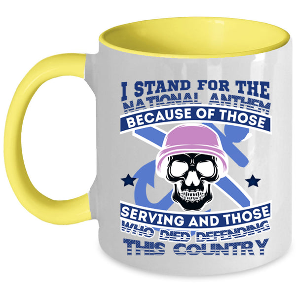 Cool Veteran Coffee Mug, I Stand For The National Anthem Accent Mug