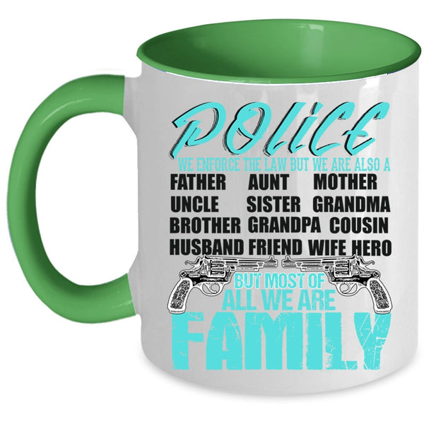 Most Of All We Are Family Coffee Mug, Police Accent Mug