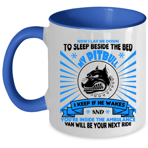 Now I Lay Me Down To Sleep Beside The Bed My Pitbull Cup, Dogs Mug