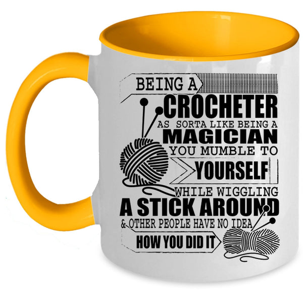 Funny Crocheting Coffee Mug, Being A Crocheter Accent Mug