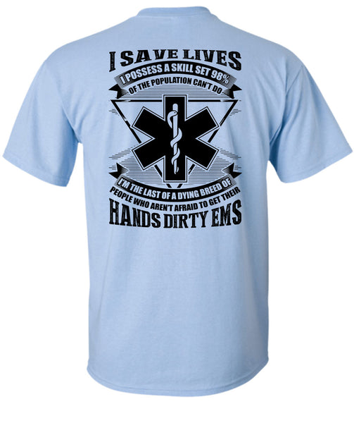 Hands Dirty EMS T Shirt, I Save Lives T Shirt