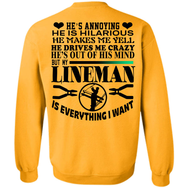 Being A Linemen T Shirt, He's Out Of His Mind But My Lineman Is Everything I Want Sweatshirt