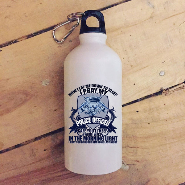 I Pray My Police Officer Safe 20 oz Stainless Steel Bottle,Cool Gift For Police Officer Outdoor Sports Water Bottle
