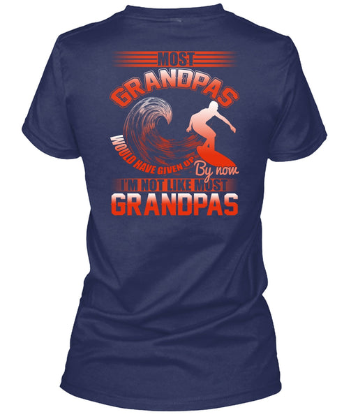I'm Not Like Most Grandpas T Shirt, Being A Grandpa T Shirt