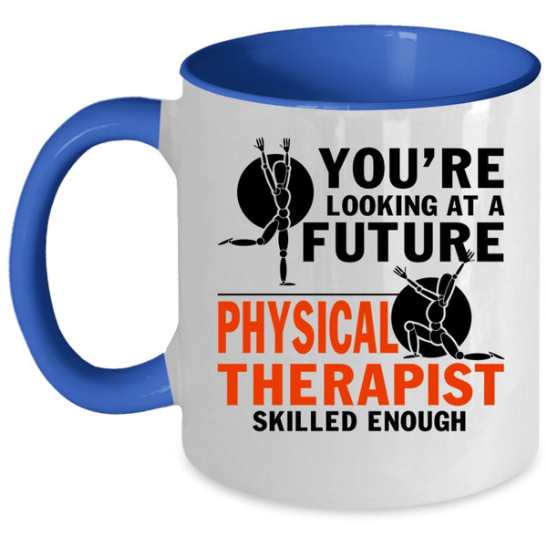 Funny Coffee Mug, Physical Therapist Skilled Enough Accent Mug