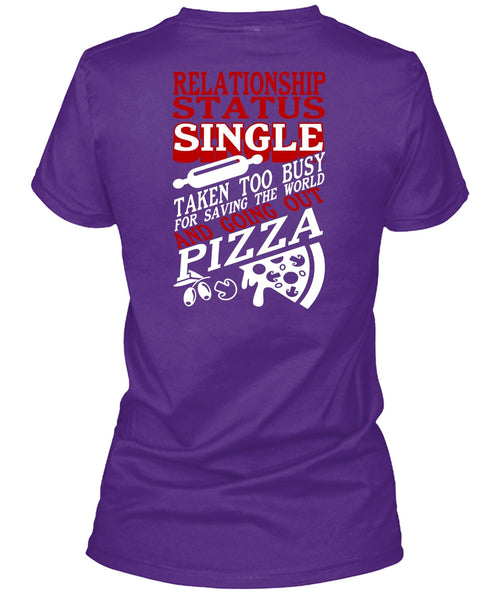 Relationship Status Single T Shirt, Going Out Pizza T Shirt