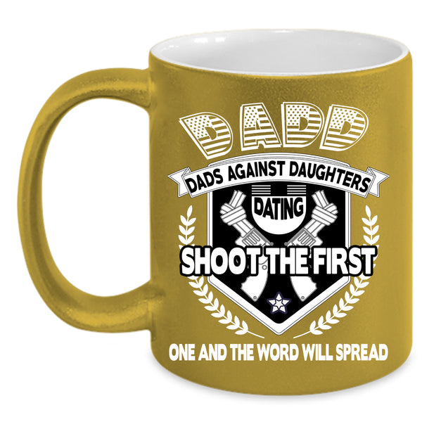 Dads Against Daughters Dating Coffee Mug, Awesome Dad Coffee Cup