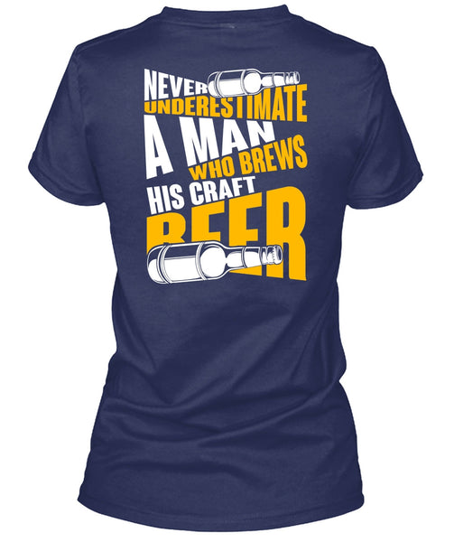 Never Underestimate A Man T Shirt, Brews His Craft Beer T Shirt