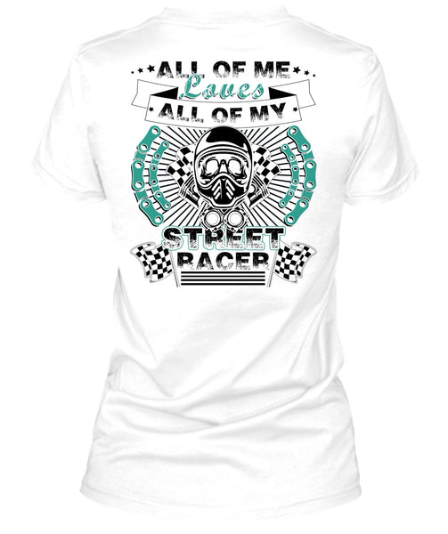 All Of My Street Racer T Shirt, I Love Biker T Shirt