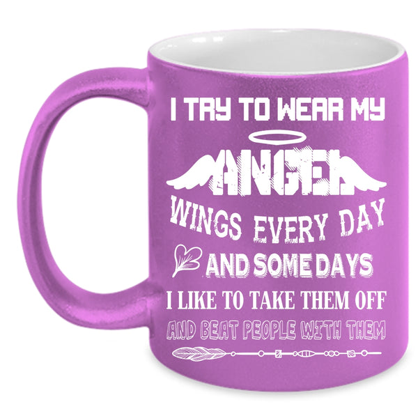 I Try To Wear My Angel Wings Everydays Coffee Mug, Cute Kids Coffee Cup