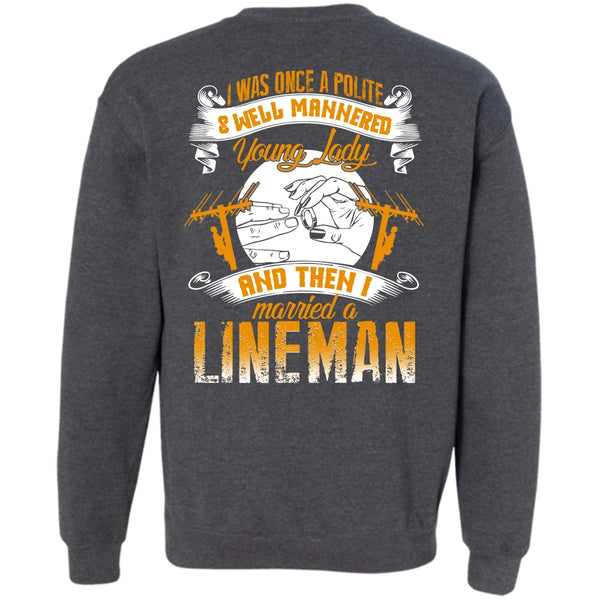 Well Mannered Young Lady T Shirt, I Love Lineman Sweatshirt
