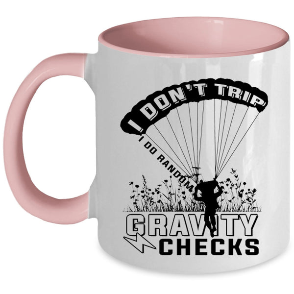 Funny Skydiving Coffee Mug, I Don't Trip I Do Random Gravity Checks Accent Mug