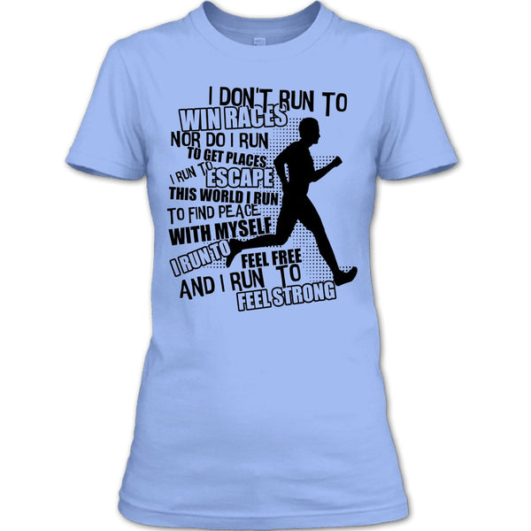I Don't Run To Win Races T Shirt, Coolest Runner T Shirt