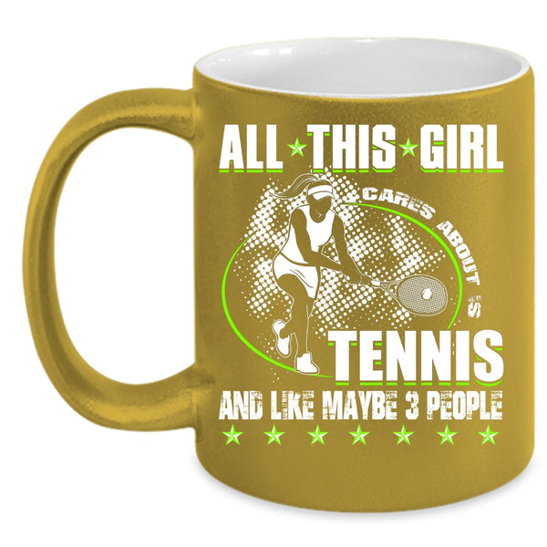 All This Girl Cares About Is Tennis Coffee Mug, Cool Tennis Coffee Cup