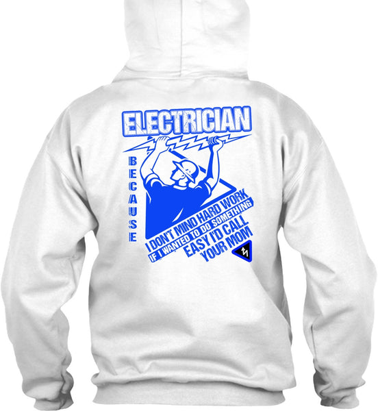 I'd Call Your Mom T Shirt, I Love Electrician T Shirt