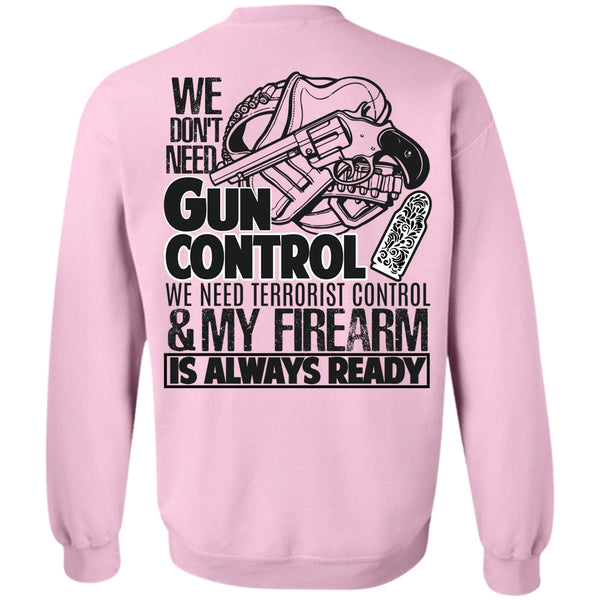 I Love Veteran T Shirt, We Don't Need Gun Control Sweatshirt