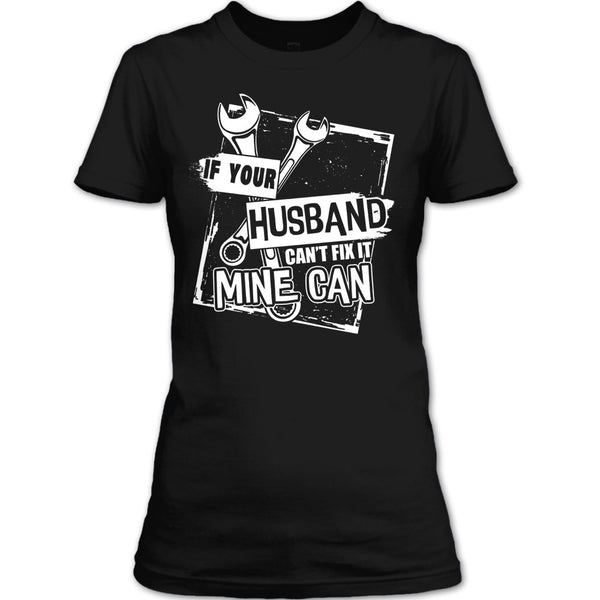 If Your Husband Can't Fix It T Shirt, Mechanic Husband T Shirt