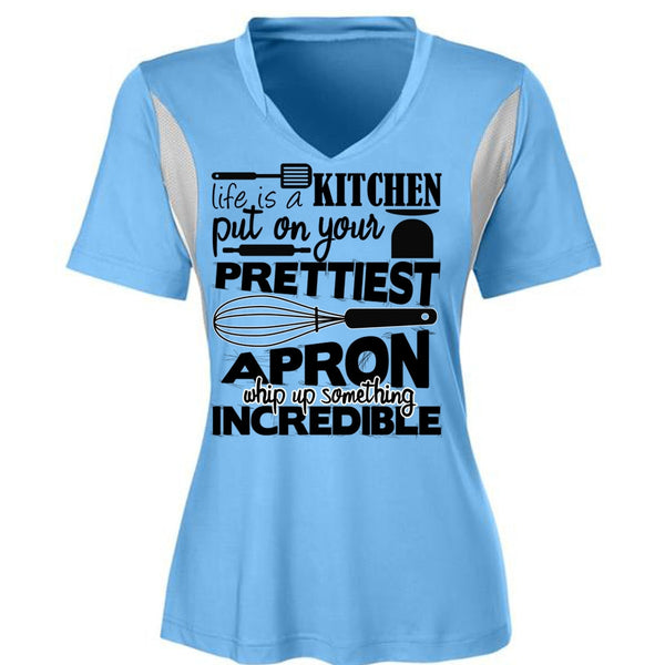 Life Is A Kitchen T Shirt, Put On Your Prettiest T Shirt