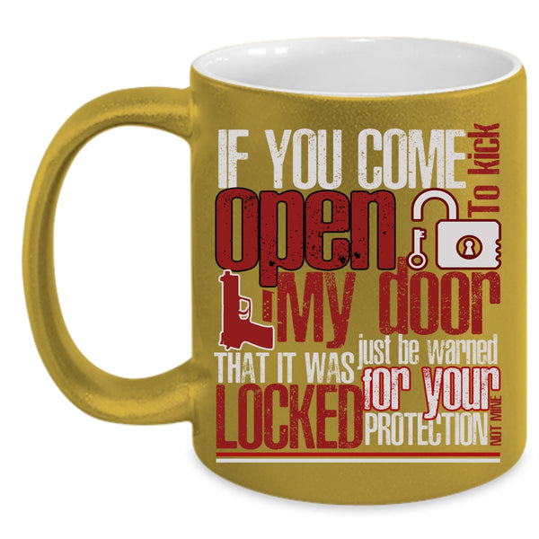 If You Come To Kick Open My Door Coffee Mug, Funny Coffee Cup