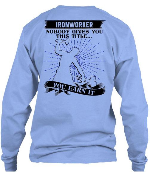 Ironworker Nobody Gives T Shirt, I Love Ironworker T Shirt