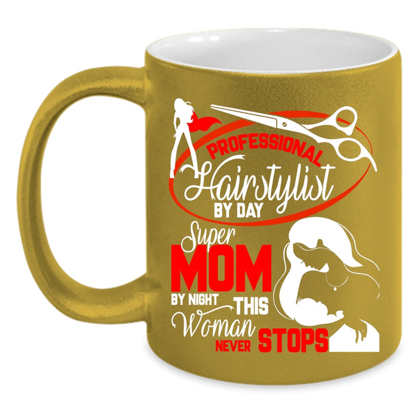 Professional Hairstylist By Day Coffee Mug, Mom By Night Coffee Cup