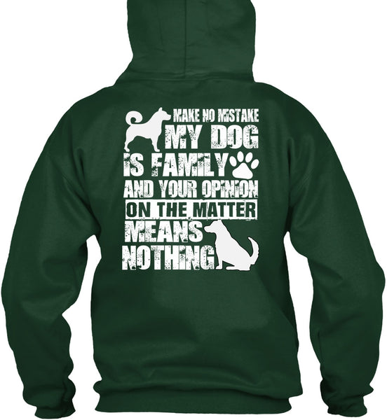 Make No Mistake My Dog Is Family T Shirt, My Favorite T Shirt