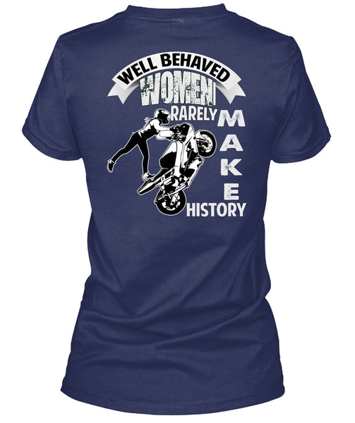 Well Behaved Women T Shirt, Rarely Make History T Shirt