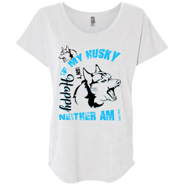 If My Husky Isn't Happy Neither Am I T Shirt, I Love Dog T Shirt, Awesome T-Shirts