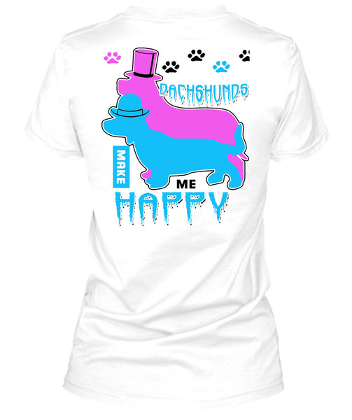 Dachshunds Make Me Happy T Shirt, I Love My Dogs T Shirt