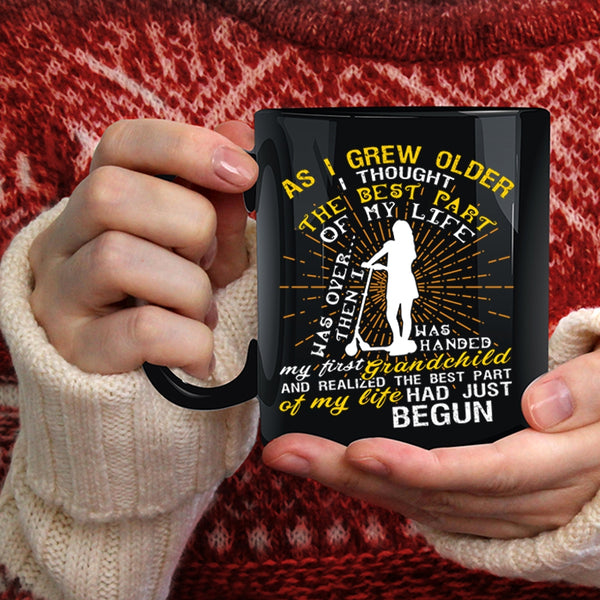 My First Grandchild Coffee Mug, The Best Part Of My Life Coffee Cup