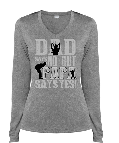 Dad Says No But Papa Says Yes T Shirt, Being A Papa T Shirt, Cool Shirt (Ladies LS Heather V-Neck)