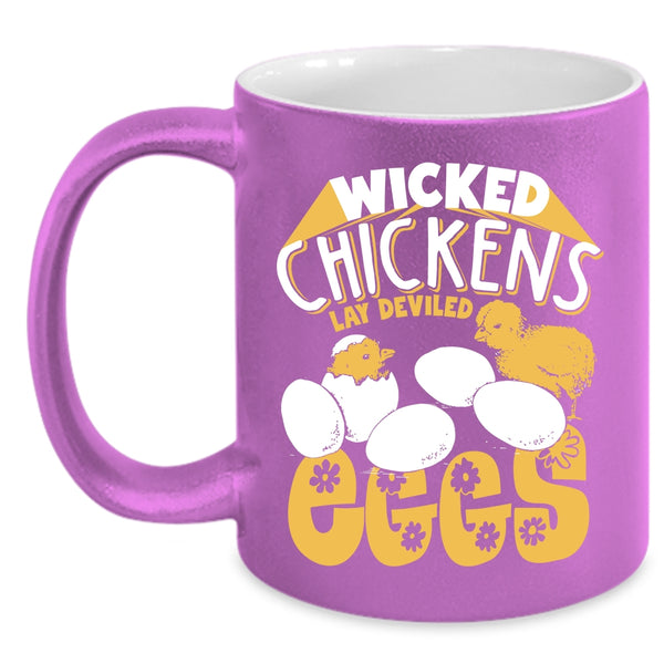Wicked Chickens Lay Deviled Eggs Coffee Mug, Funny Chickens Coffee Cup