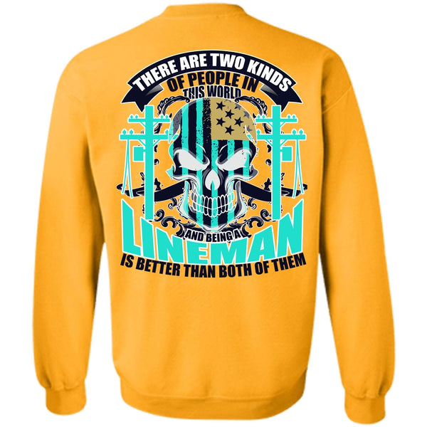 People In This World T Shirt, Being A Lineman Sweatshirt