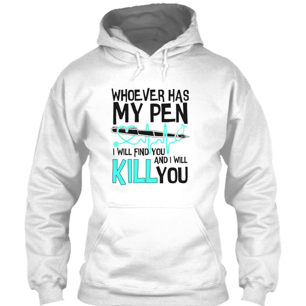 Whoever Has My Pen T Shirt, Gift For Nurse T Shirt