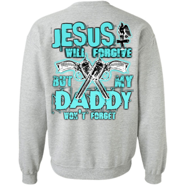 I Love Hunting T Shirt, Jesus Will Forgive Sweatshirt