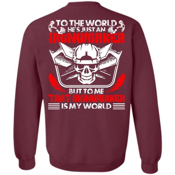 Ironworker Is My World T Shirt, I Love Ironworker Sweatshirt