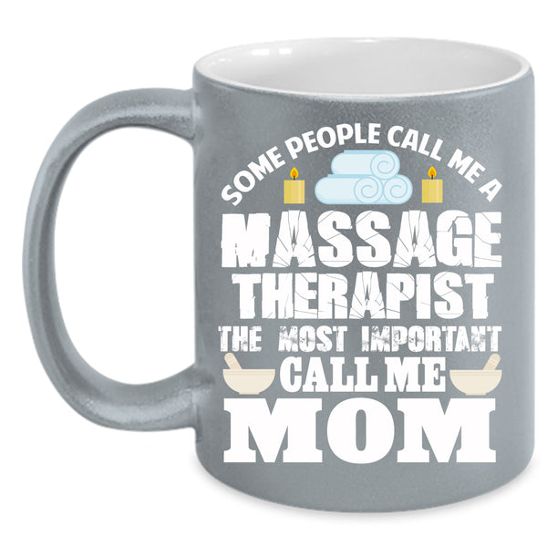 Call Me A Massage Therapist Coffee Mug, Call Me Mom Coffee Cup