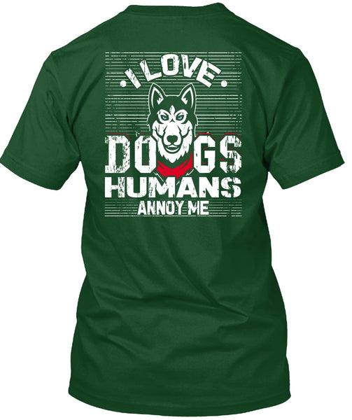 I Love Dogs Humans Annoy Me T Shirt, My Pets T Shirt