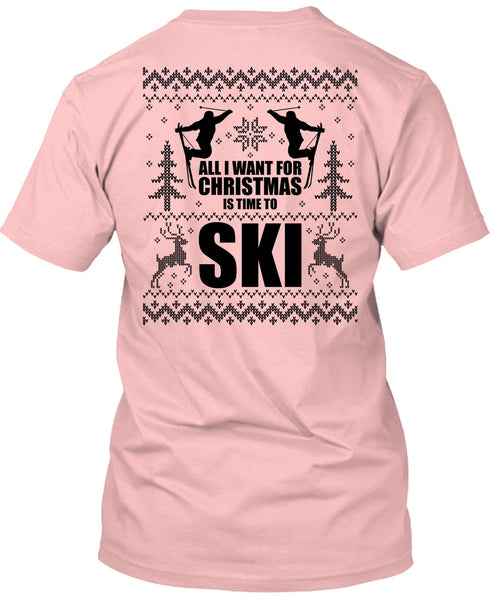 All I Want For Christmas Is Time To Ski T Shirt, I Love Skiing T Shirt