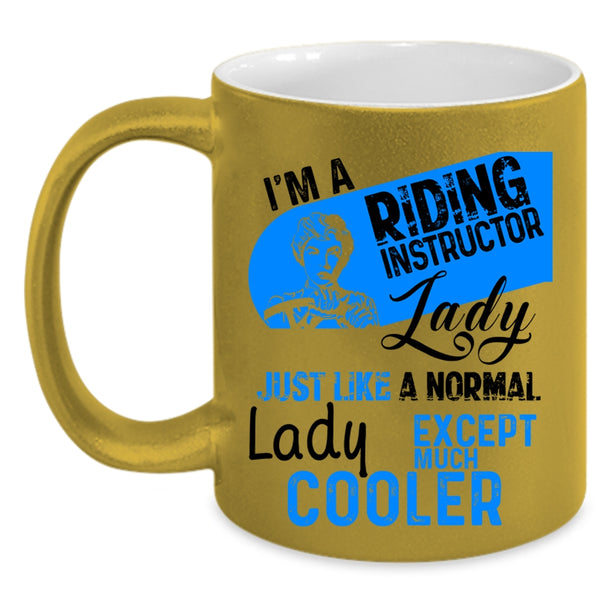 Cool Gift For Mom Coffee Mug, I'm A Riding Instructor Lady Accent Mug