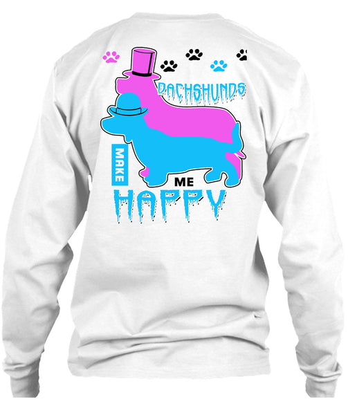 Dachshunds Make Me Happy T Shirt, I Love My Dogs T Shirt