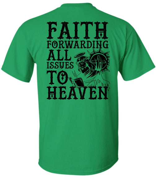 Faith Forwarding All Issues To Heaven T Shirt, I Love Jesus T Shirt