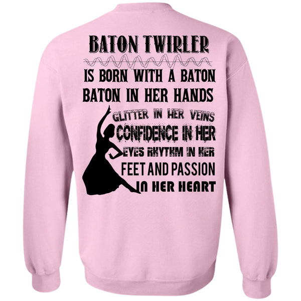 Being A Dancer T Shirt, Baton Twirler Is Born With A Baton Sweatshirt